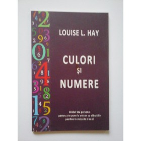   CULORI  SI  NUMERE  -  LOUISE  L. HAY 